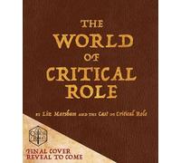 Liz Marsham The World of Critical Role (Copertina rigida)