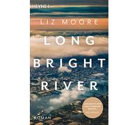 Liz Moore LONG BRIGHT RIVER: Roman (Tascabile)