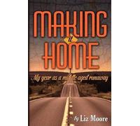 Making It Home: My year as a middle-aged runaway