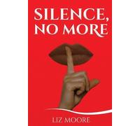 Liz Moore Silence, No More (Tascabile)