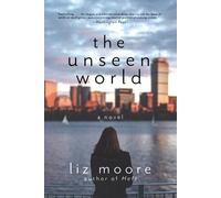 Liz Moore The Unseen World (Tascabile)