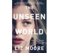 Liz Moore The Unseen World (Tascabile)
