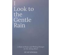 Liz Newman I Look to the Gentle Rain (Tascabile) Mourning Sky