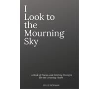 Liz Newman I Look To The Mourning Sky (Tascabile) Mourning Sky