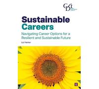 Sustainable Careers: Navigating Career Options for a Resilient and Sustainable Future