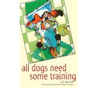 Liz Palika All Dogs Need Some Training (Copertina rigida)