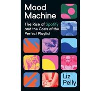 Liz Pelly Mood Machine (Copertina rigida)