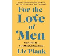 Liz Plank For the Love of Men (Tascabile)
