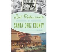 Liz Pollock Lost Restaurants of Santa Cruz County (Tascabile) Lost