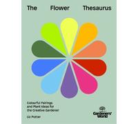 Liz Potter Gardeners' World: The Flower Thesaurus (Copertina rigida)