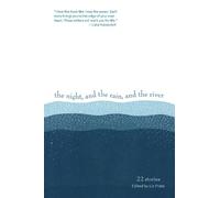 Liz Prato The Night, and the Rain, and the River (Tascabile)