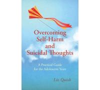 Liz Quish Overcoming Self-Harm and Suicidal Thoughts (Tascabile)