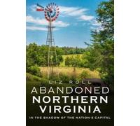 Liz Roll Abandoned Northern Virginia (Tascabile)