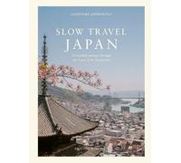 Liz Schaffer Slow Travel Japan (Copertina rigida) (PRESALE 01/10/2026)