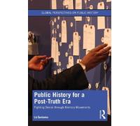 Liz Sevcenko Public History for a Post-Truth Era (Tascabile)