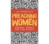 Liz Shercliff Preaching Women (Tascabile)