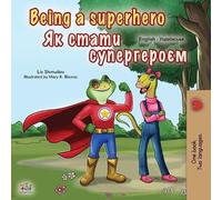 Liz Shmuilov Ki Being a Superhero (English Ukrainian Bilingual Book (Tascabile)