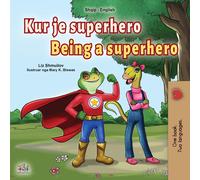 Liz Shmuilov Kidk Being a Superhero (Albanian English Bilingual Boo (Tascabile)