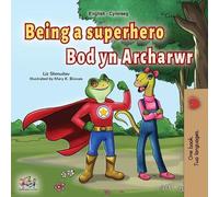 Liz Shmuilov Kidki Being a Superhero (English Welsh Bilingual Childr (Tascabile)