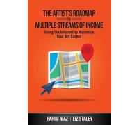 Liz Staley Fahim Ni The Artist's Roadmap To Multiple Streams of Inco (Tascabile)