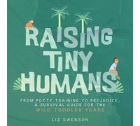 Liz Swenson Raising Tiny Humans (Copertina rigida)