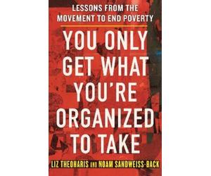 Liz Theoharis Noam Sandweiss-Back Th You Only Get What You're Organ (Tascabile)