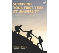 Liz Thomas Catherin Surviving Your First Year at University: A Stude (Tascabile)