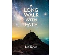 Liz Torlée A Long Walk With Fate (Tascabile)