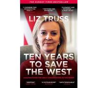 Liz Truss Ten Years to Save the West (Tascabile)