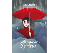 Liz Unser Winter into Spring (Tascabile)
