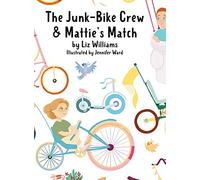 Liz Williams The Junk-Bike Crew and Mattie's Match (Copertina rigida)