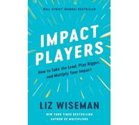 Liz Wiseman Impact Players (Copertina rigida)