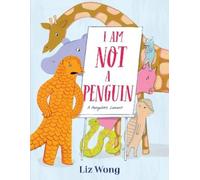 Liz Wong I Am Not a Penguin: A Pangolin's Lament (Copertina rigida)
