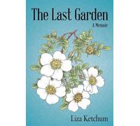 Liza Ketchum The Last Garden (Tascabile)