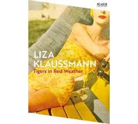 Liza Klaussmann Tigers in Red Weather (Tascabile) Picador Collection