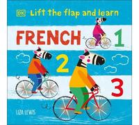 Liza Lewis Lift the Flap and Learn: French 1,2,3 (Libro di cartone)