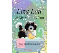 Liza Lou & My Mommy Too: Our First Grooming