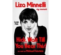 Liza Minnelli Kids, Wait Till You Hear This (Tascabile)