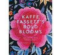 Kaffe Fassett's Bold Blooms: Quilts and Other Works Celebrating F: Quilts and