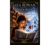 Liza Rowan and the Silver Book III: The Snow Queen