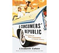 Lizabeth Cohen A Consumers' Republic (Tascabile)