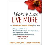 Lizabeth Roemer Susan M. Orsillo Worry Less, Live More (Tascabile)