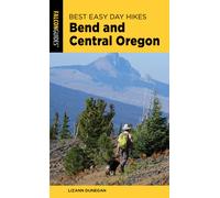 Lizann Dunegan Best Easy Day Hikes Bend and Central Oregon (Tascabile)