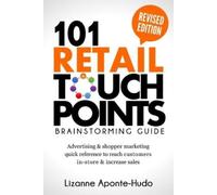 Lizanne Aponte- 101 Retail Touchpoints Brainstorming Guide (Revised (Tascabile)
