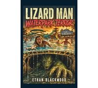 LIZARD MAN - Waterpark Terror: A Pulse-Pounding Survival Thriller Set in a Flooded Tropical Death Trap