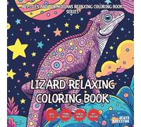 Lizard Relaxing Coloring Book - for Kids, Teens, Adults and Seniors with Easy and Simple Designs for Stress Free Relaxation