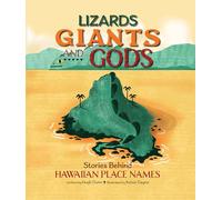 Lizards, Giants, and Gods: Stories Behind Hawaiian Place Names