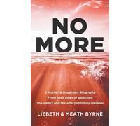 Lizbeth & Meath No More: A Mother & Daughters Biography from both si (Tascabile)