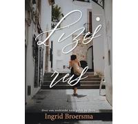 Lizes reis: Over een zoektocht naar geluk op Ibiza