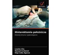 Lizette Vilá Manuel Carbonel Olga Lidia Agan Histerektomia polożnic (Tascabile)